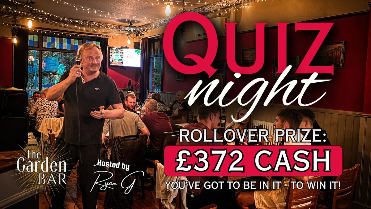 Quiz Night - \u00a3372 CASH ROLLOVER!