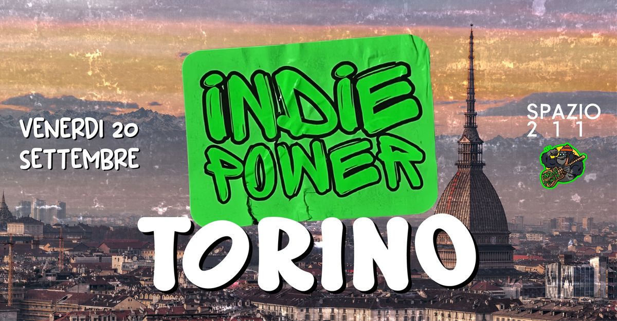 INDIE POWER @ SPAZIO211 TORINO | venerd\u00ec 20.09