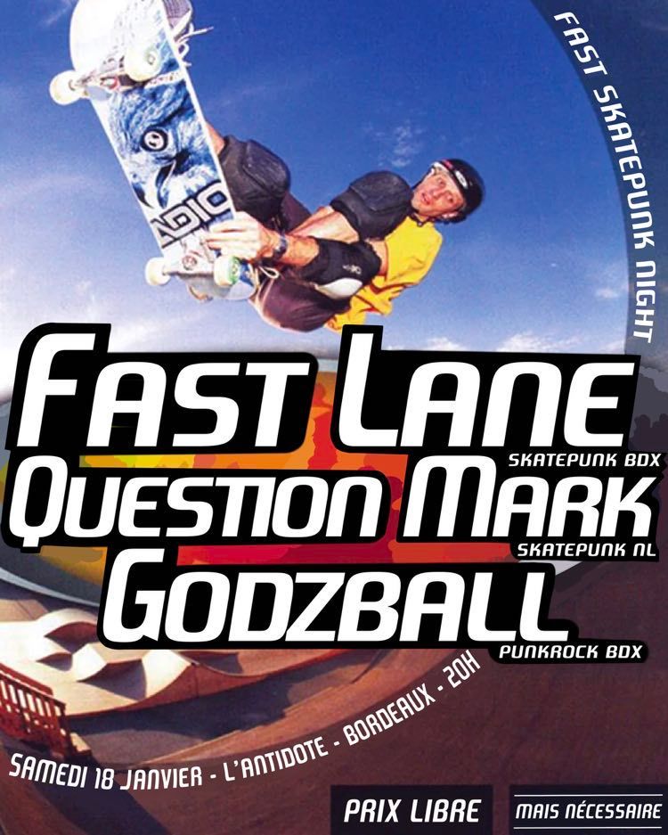 FAST LANE + QUESTION MARK (Pays-Bas) + GODZBALL @Antidote BORDEAUX