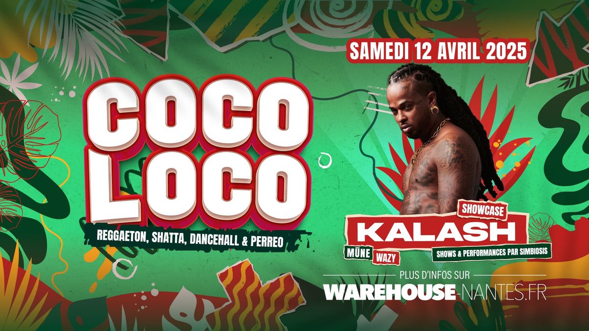 COCOLOCO invite KALASH en showcase exclusif \u00e0 Nantes ! @Warehouse Nantes - 19\u20ac