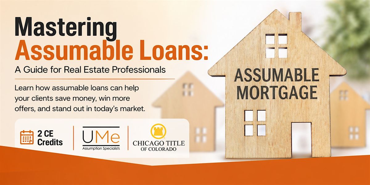 Mastering Assumable Loans: A Guide for Real Estate Professionals