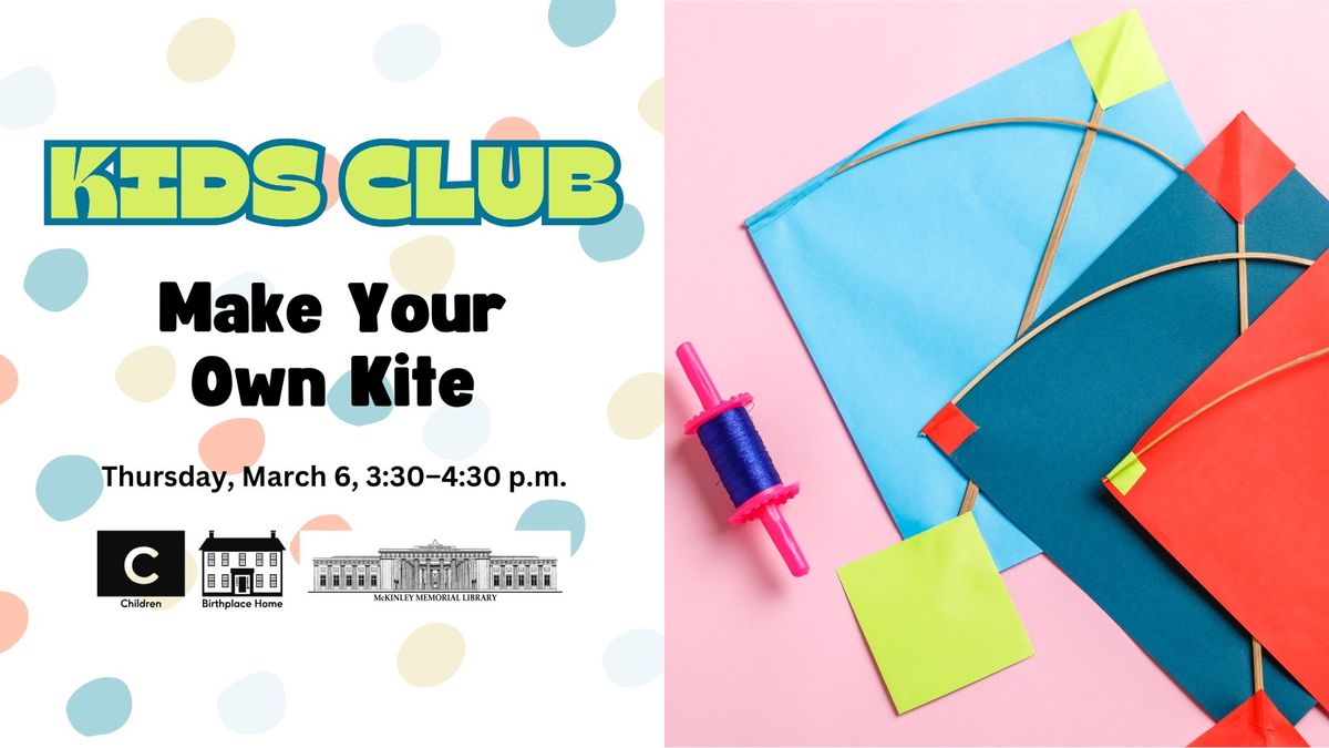 Kids Club: Make Your Own Kite