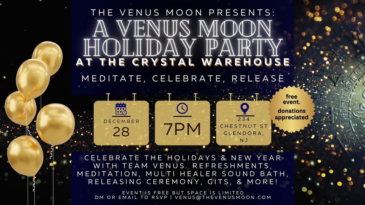 *sold out*A Venus Moon Holiday Party - Meditate, Celebrate, + Release