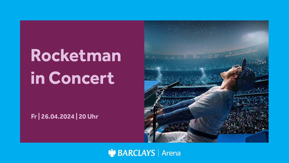 Rocketman in Concert | Barclays Arena Hamburg