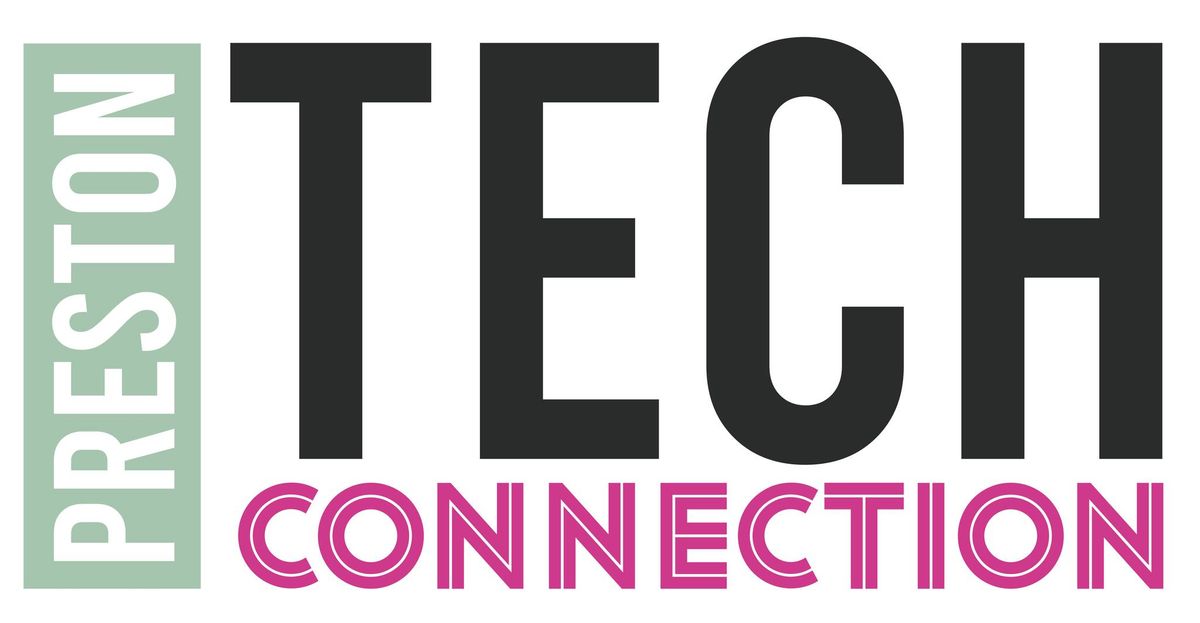 Preston Tech Connection Meet-Up