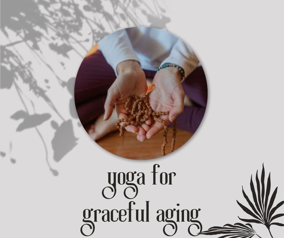 Yoga for Graceful Aging - 6 week series