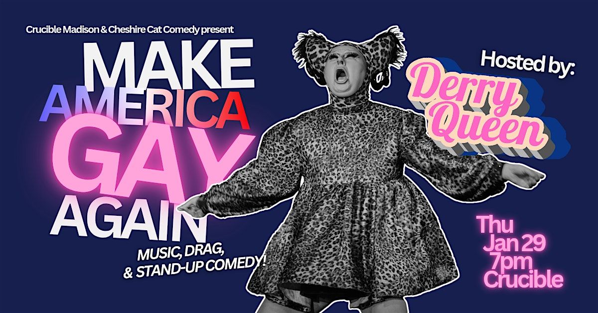 MAKE AMERICA GAY AGAIN: A Comedy Show
