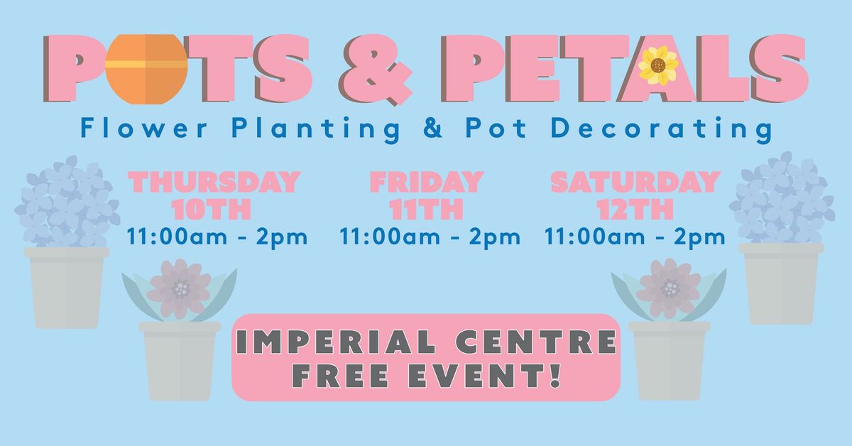 Pots & Petals! - FREE Pot decorating and flower planting event!