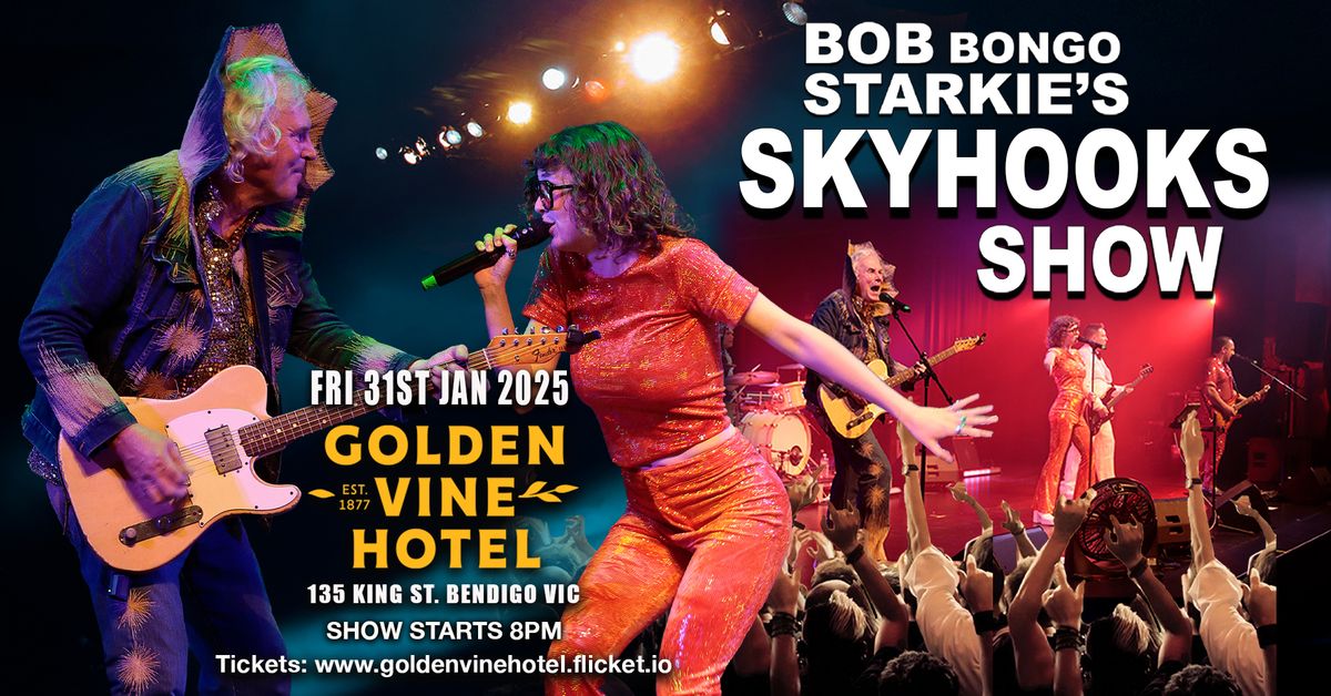 Bongo Starkie's Skyhooks Show - Golden Vine Hotel 