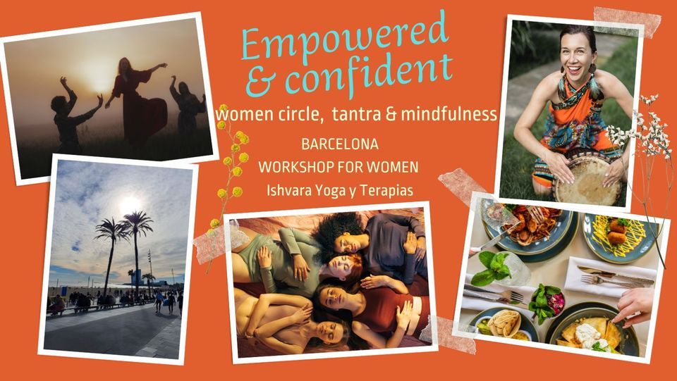 EMPOWERED & CONFIDENT - women circle & tantra & mindfulness