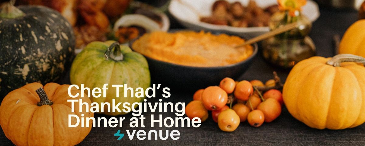 Bring Chef Thad's Cooking Home for the Holidays!