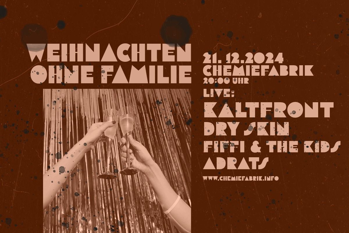 Weihnachten ohne Familie :: Kaltfront + Dry Skin + Fiffi & The Kids + Adrats