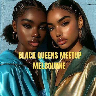 BLACK QUEENS MEET UP MELBOURNE