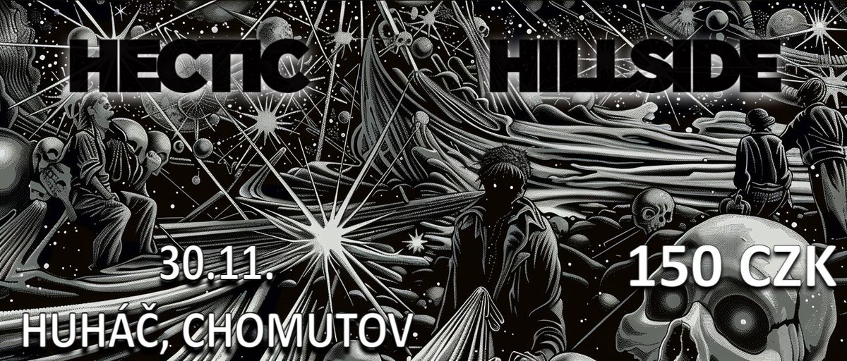 HECTIC & HILLSIDE | 30.11. HUH\u00c1\u010c, CHOMUTOV