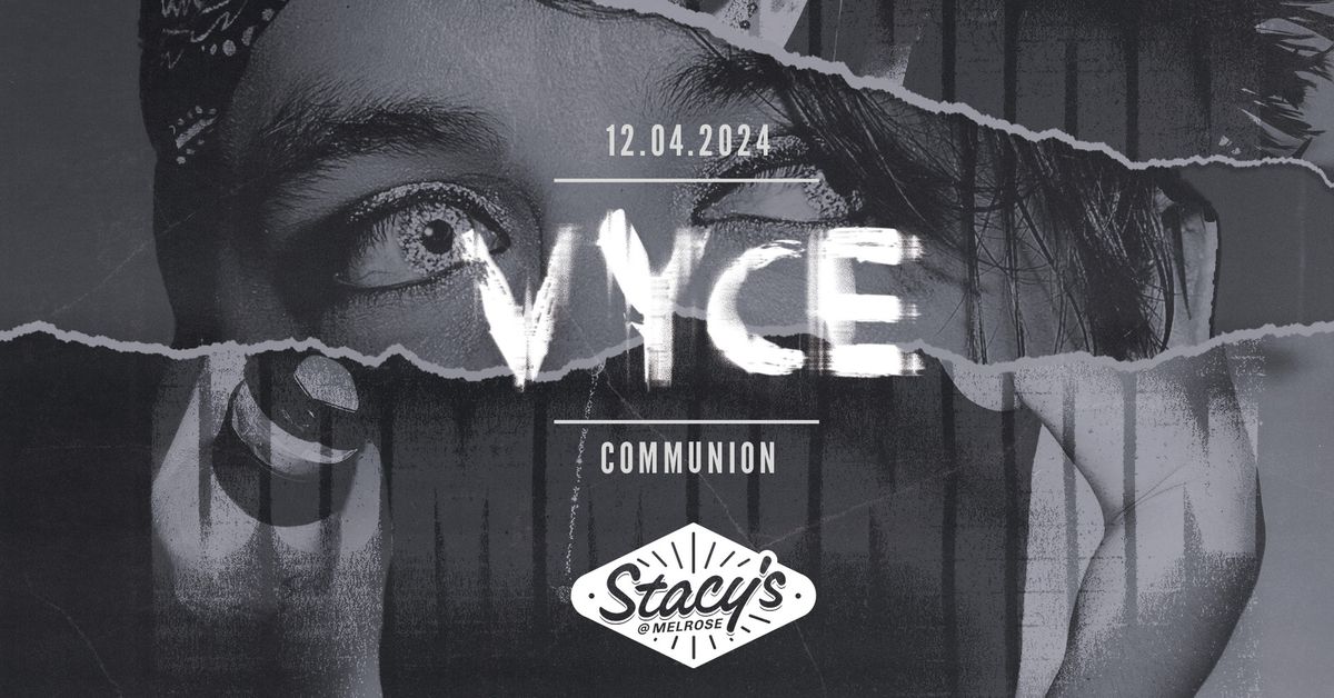 Communion with special guest VYCE