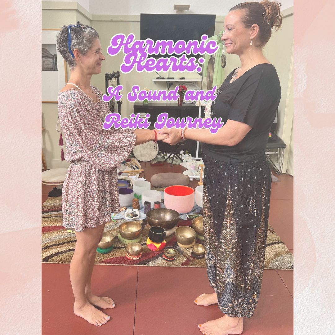 Harmonic Hearts: A Sound and Reiki Journey 