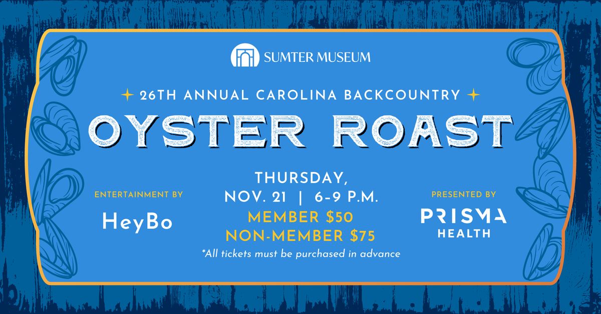 Sumter Museum's 26th Annual Carolina Backcountry Oyster Roast presented by Prisma Health