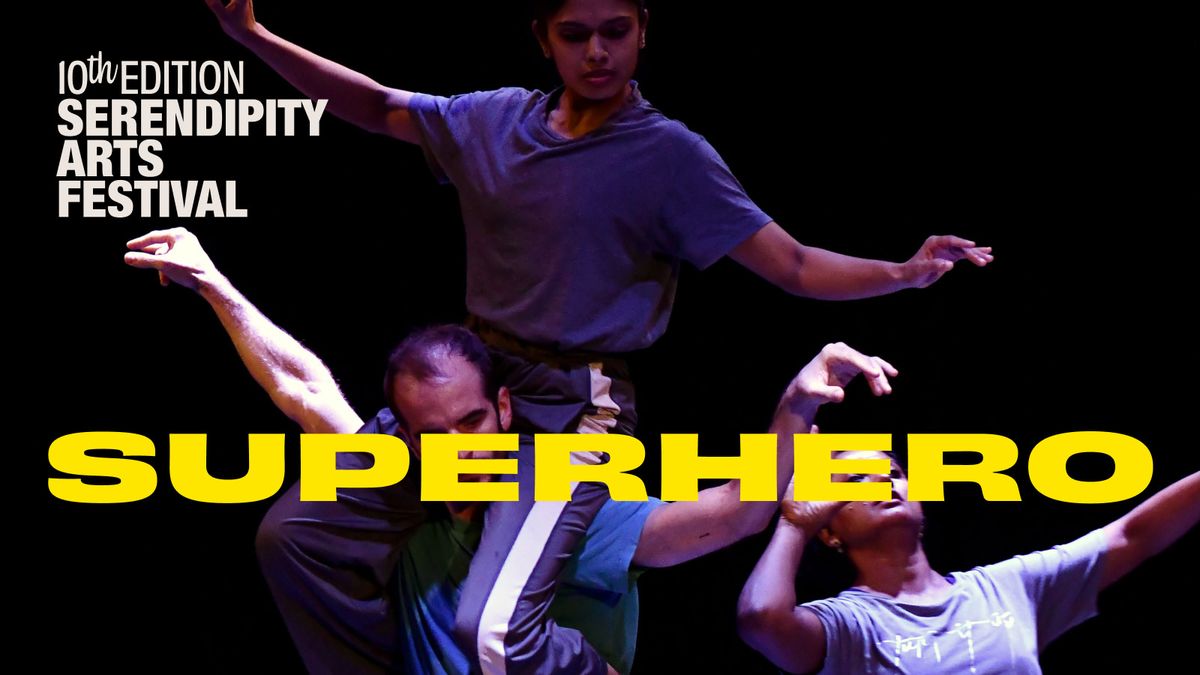 Superhero by Serendipity Arts Festival
