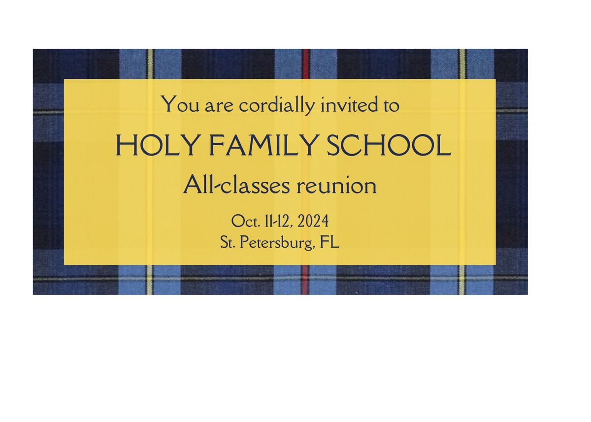 Holy Family Catholic School   All-Classes Reunion