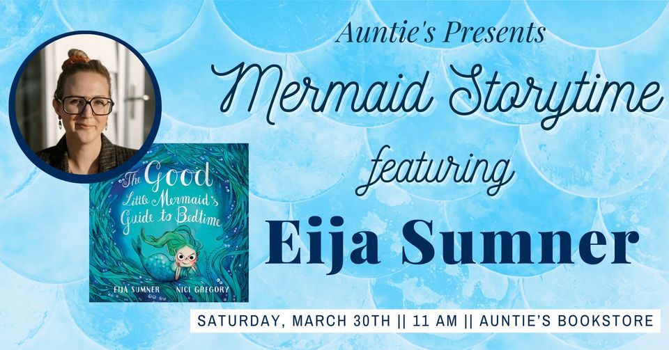 Mermaid Storytime with feature author Eija Sumner "The Good Little Mermaid's  Guide to Bedtime"