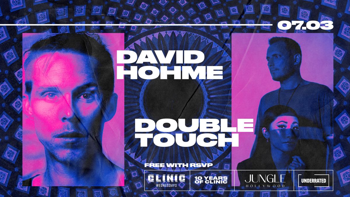 Clinic ft. David Hohme + Double Touch