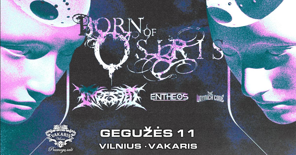 BORN OF OSIRIS - European Tour 2025 - Vilnius + special guests INGESTED, ENTHEOS, THE VOYNICH CODE