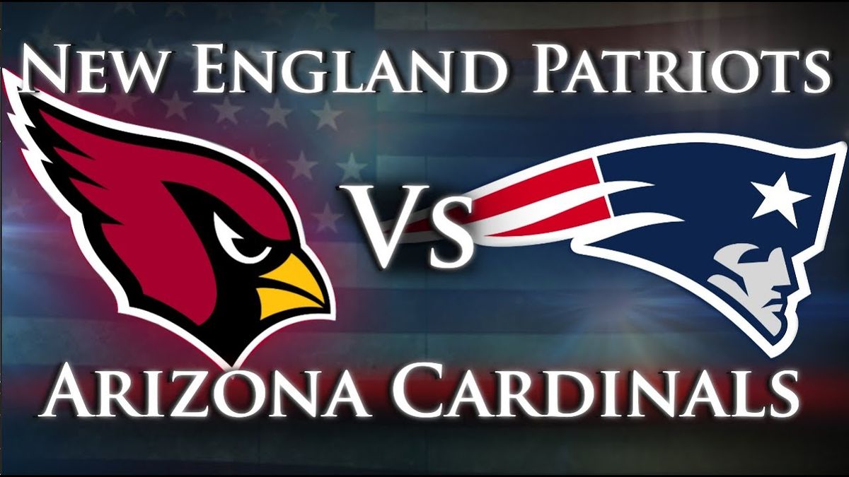 New England Patriots at Arizona Cardinals at State Farm Stadium