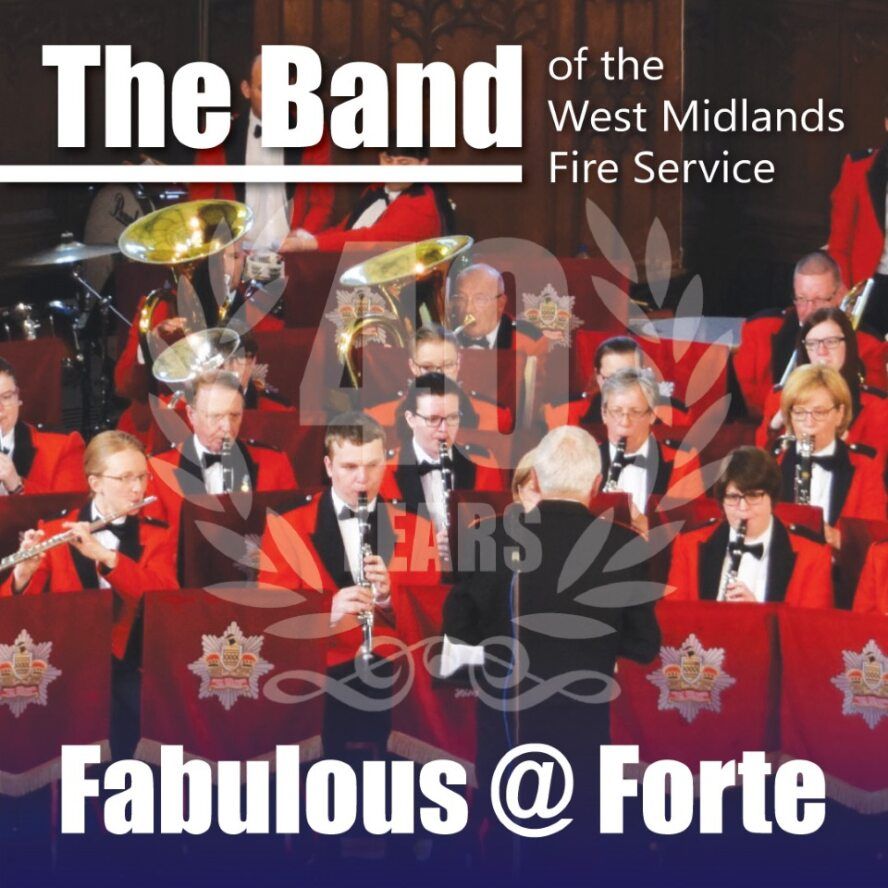 The Band of the West Midlands Fire Service: Fabulous at Forte 