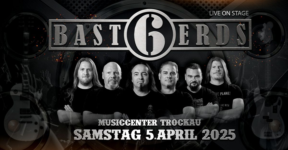 SIX BASTERDS \u2013 ROCK AND METAL COVER\u2219 SA 5.April 2025 \u2219 Musiccenter Trockau