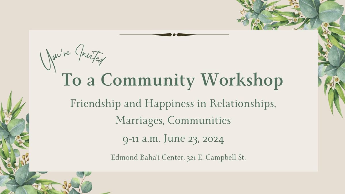 A workshop: Friendship and Happiness in Relationships, Marriages and Communities