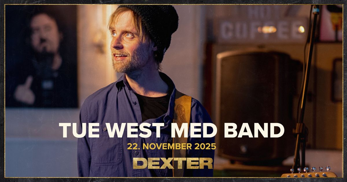 Tue West Med Band - Dexter, Odense