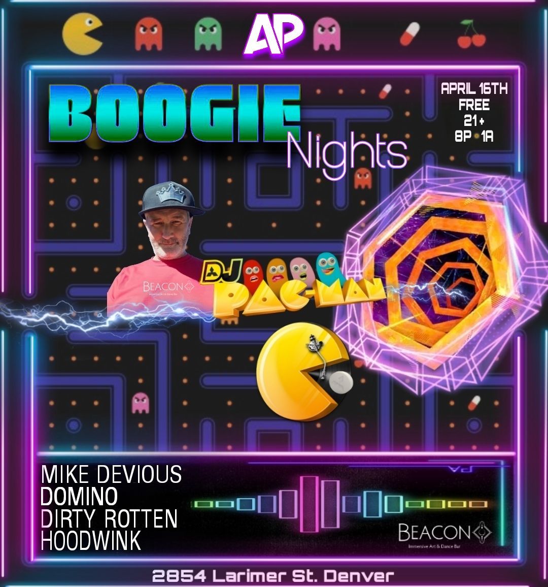 Boogie Nights April 16th featuring DJ Pac-Man and more...