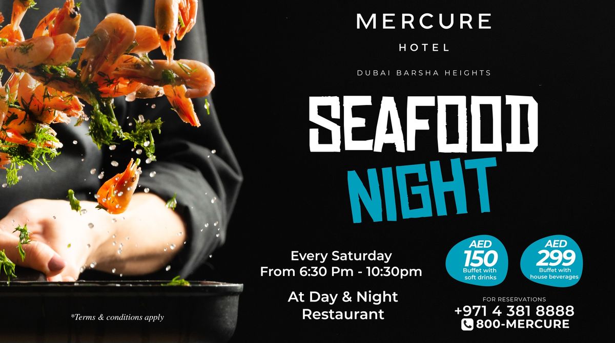 Seafood Night @Mercure Hotel Barsha Heights