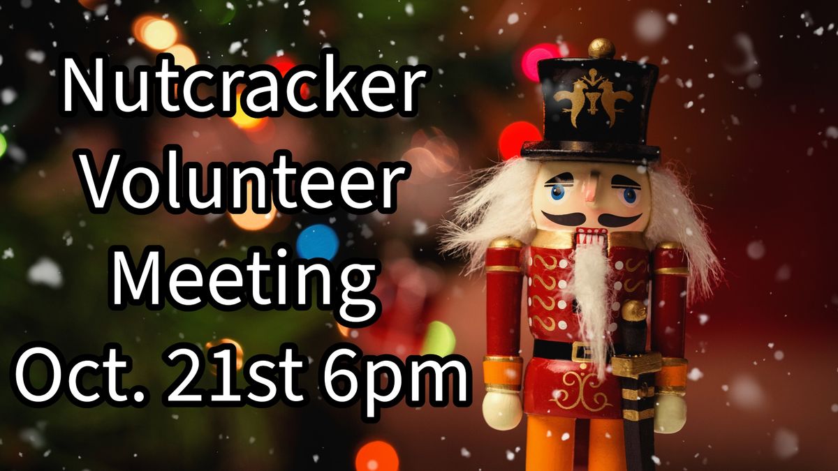 Nutcracker Volunteer Meeting