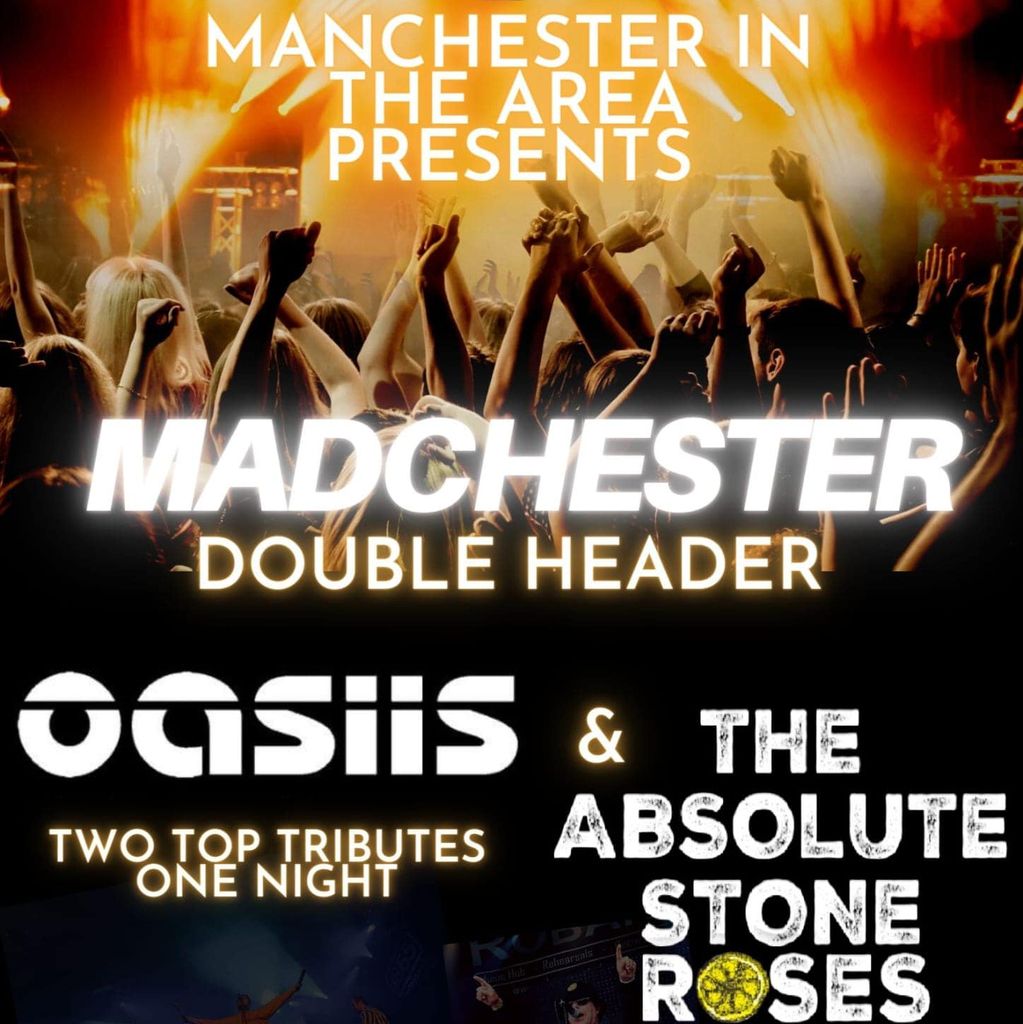 Madchester Double Headliner! Oasiis & The Absolute Stone Roses