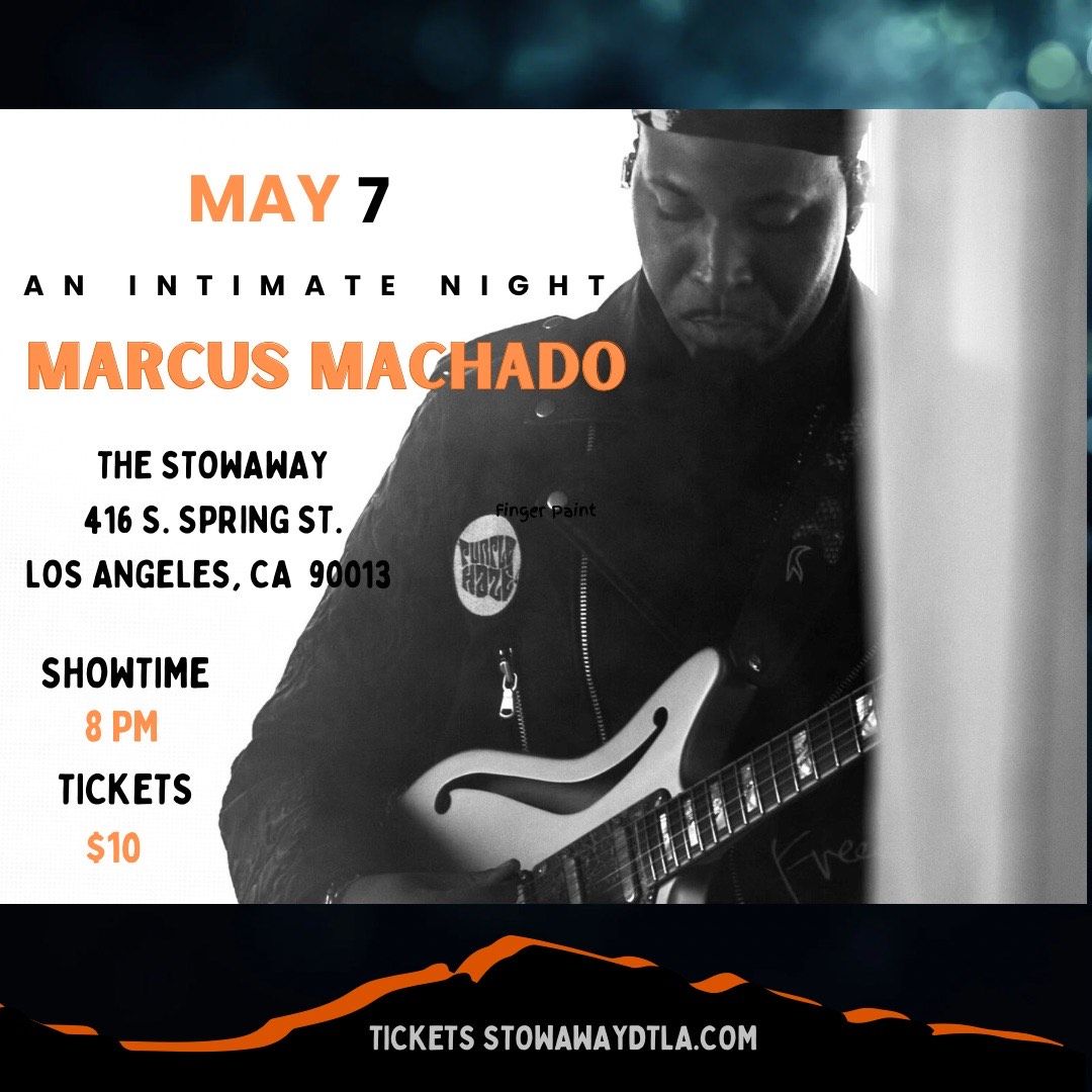 Marcus Machado LIVE in Los Angeles @ The Stowaway