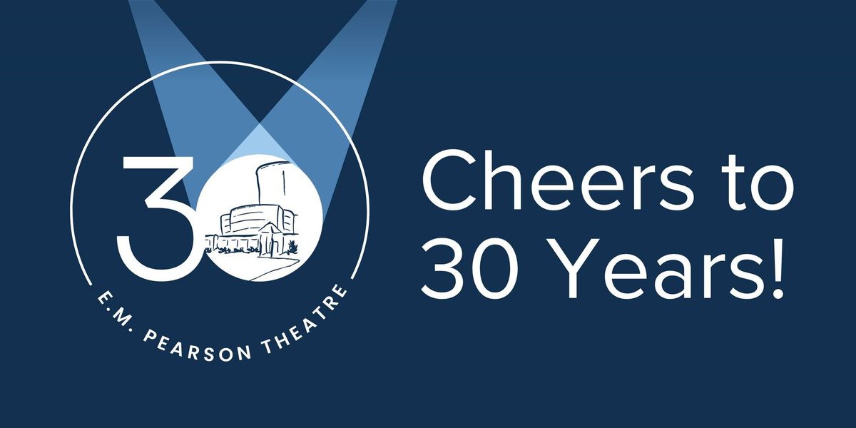 Cheers to 30 Years! Celebrating Theatre & Dance at CSP