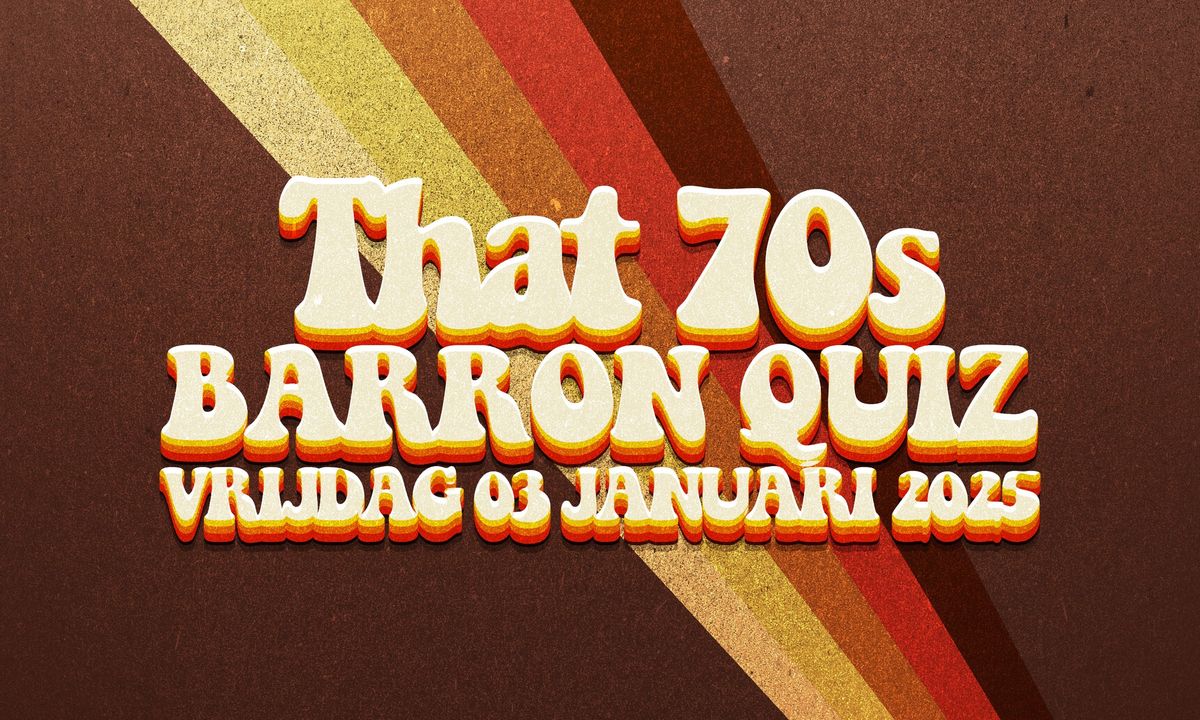 That 70s Barron Quiz op Vrijdag 03 januari 2025