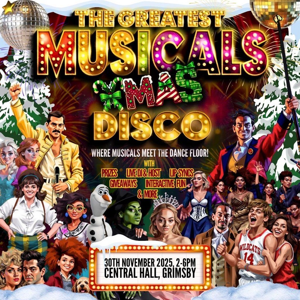 The Greatest MUSICALS Xmas Daytime Disco - Grimsby