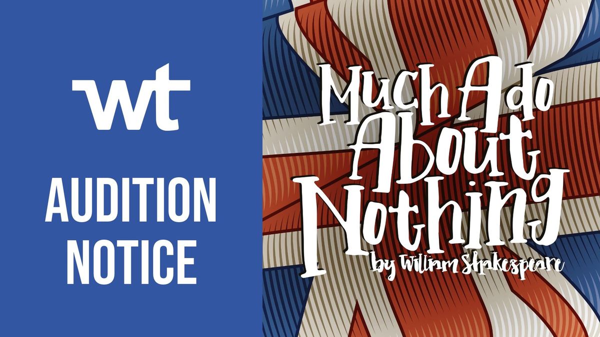 AUDITIONS: Much Ado About Nothing