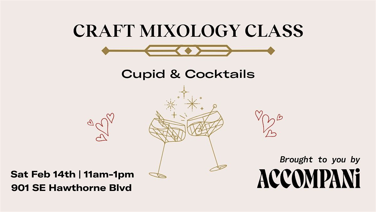 Craft Mixology Class: Cupid & Cocktails