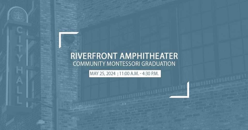 Community Montessori Graduation at the Riverfront Amphitheater, New ...