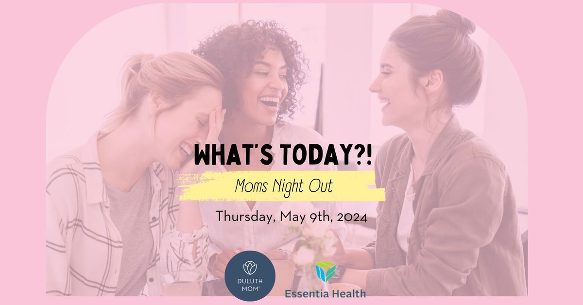What's Today?! Moms Night Out {Free!}