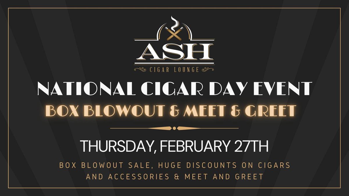 National Cigar Day Box Blowout & Meet & Greet