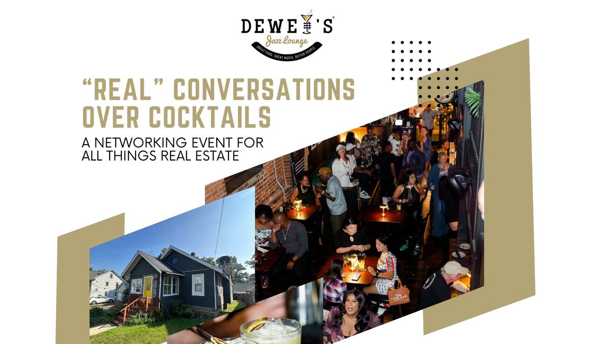 "Real" Conversations Over Cocktails: A Real Estate Networking Event