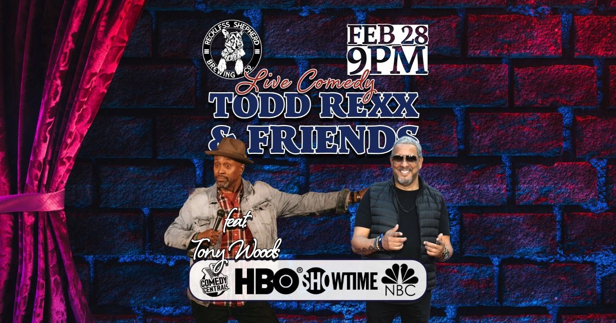 Comedy Night \u2013 Todd Rexx and Friends (feat. Tony Woods)