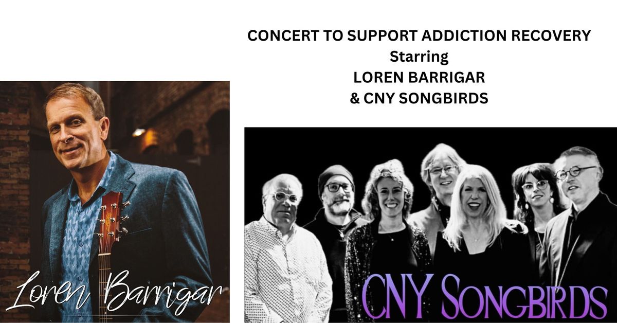 Loren Barrigar & CNY Songbirds in Concert to Support Addiction Recovery