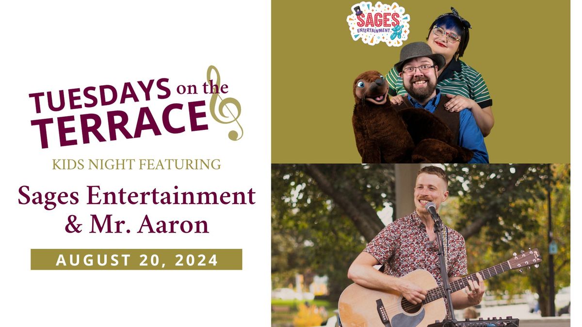 Tuesdays on the Terrace: Kids Night with Sages Entertainment and Mr. Aaron