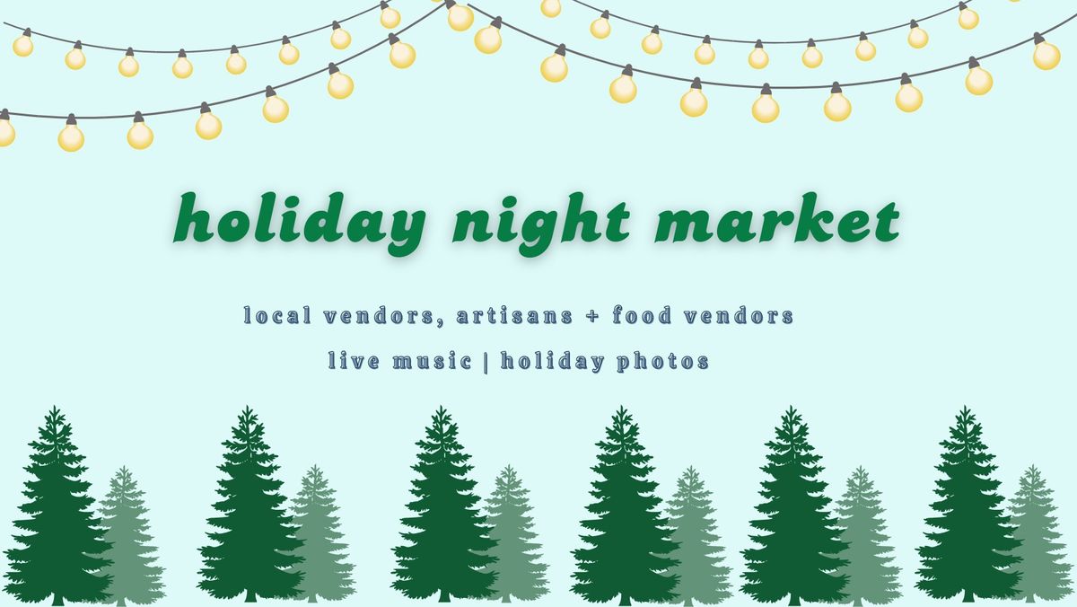 Holiday Night Market!