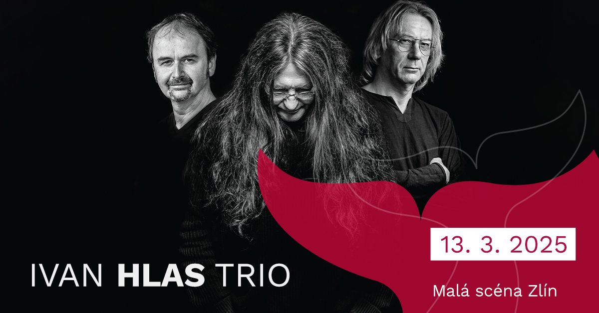 Ivan Hlas Trio ve Zl\u00edn\u011b